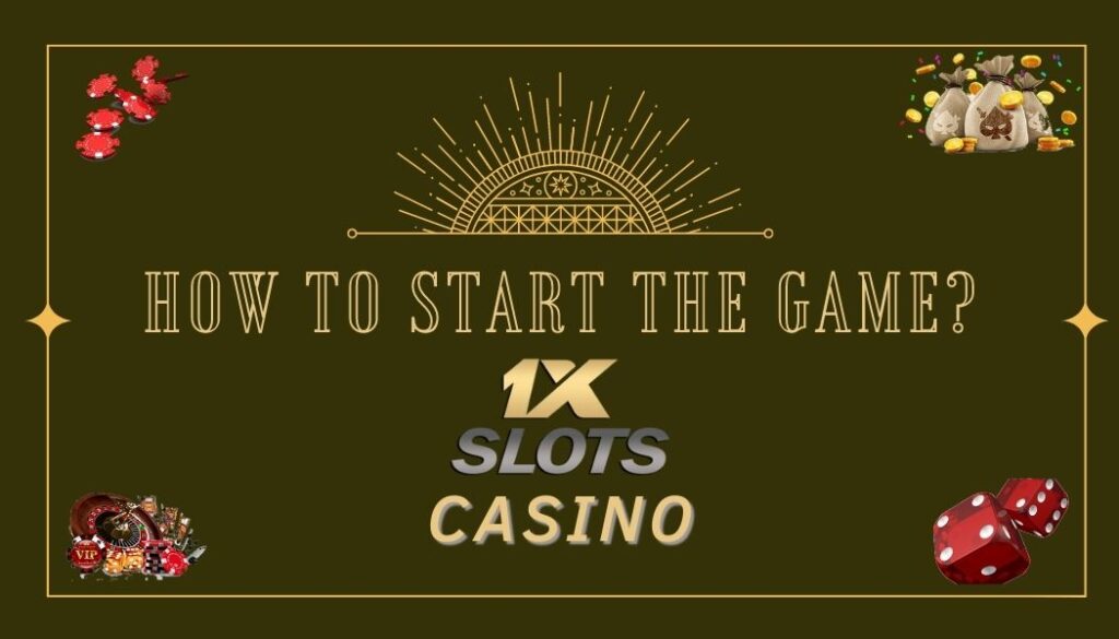 1xSlot How to start the game?