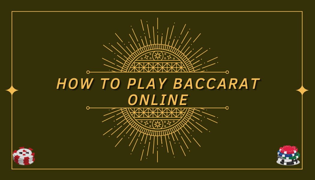 How to play Baccarat Online