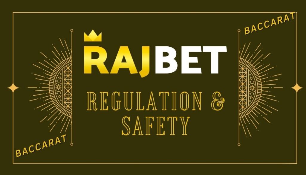 Regulation & Safety of Rajbet Online Casino 