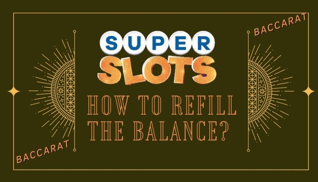 SuperSlots How to Refill the Balance? 