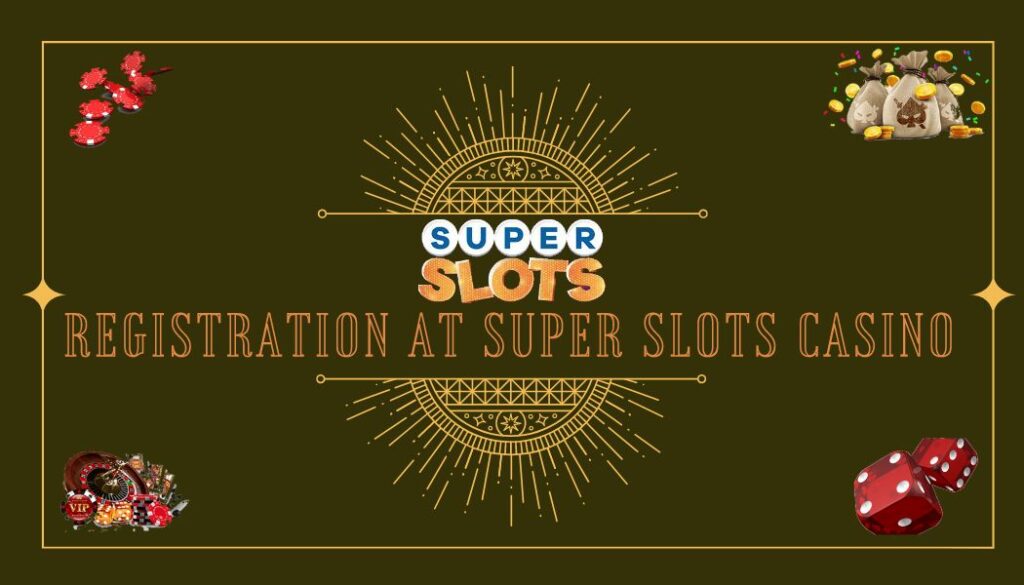 Registration at Super Slots Casino 