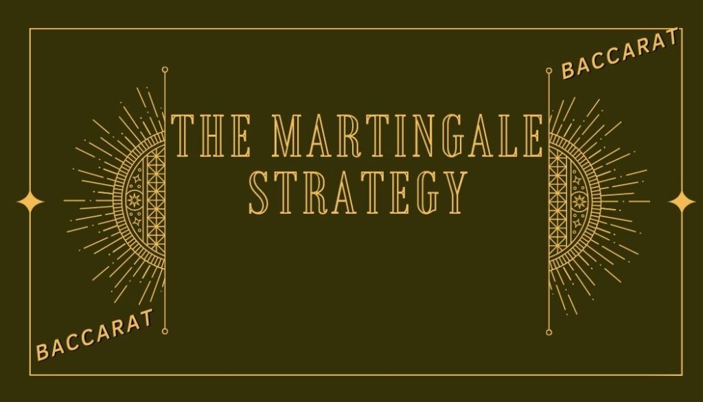 The Martingale strategy: how to win bacarrat?