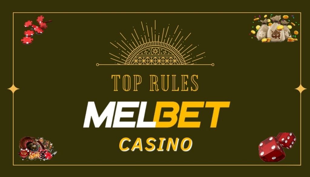 Top Rules Melbet Casino