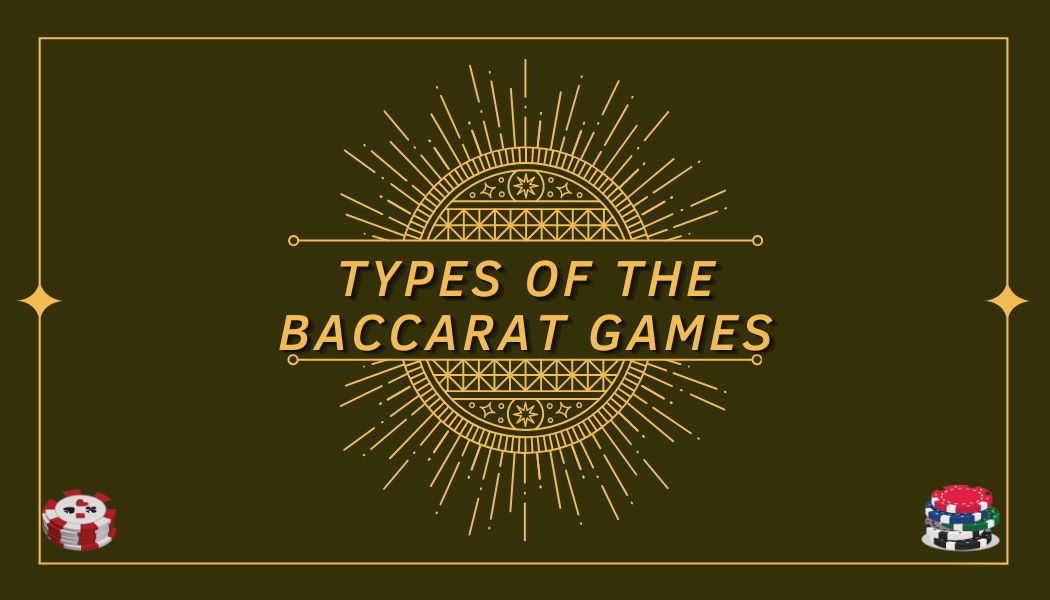 Types of the Baccarat Games