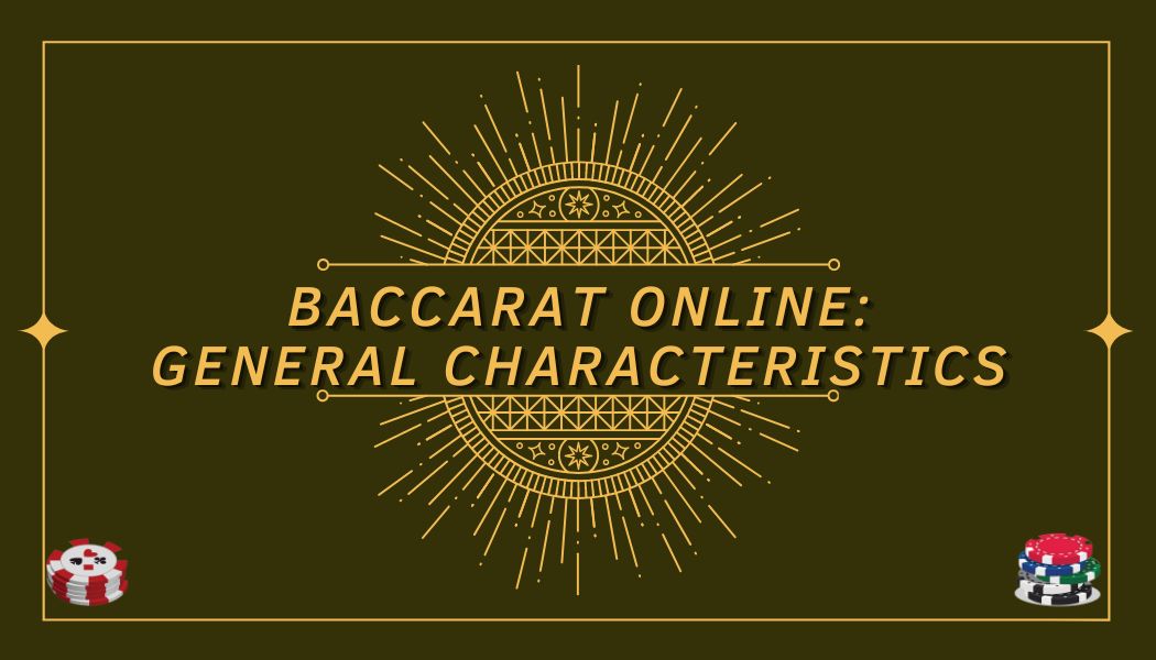 Baccarat online general characteristics of the activity