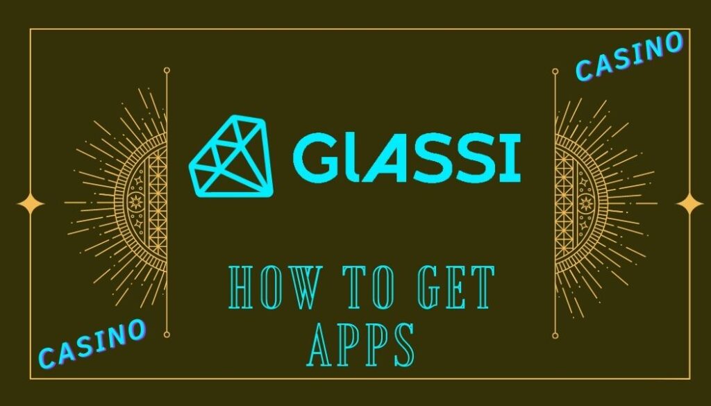 How to Get the Glassi Casino App