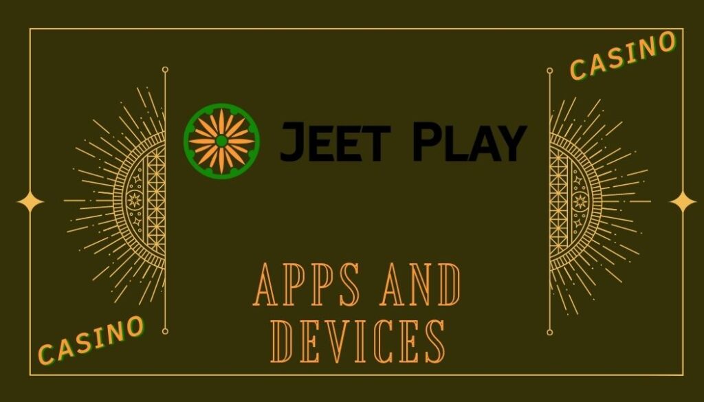 Jeetplay Mobile application and devices
