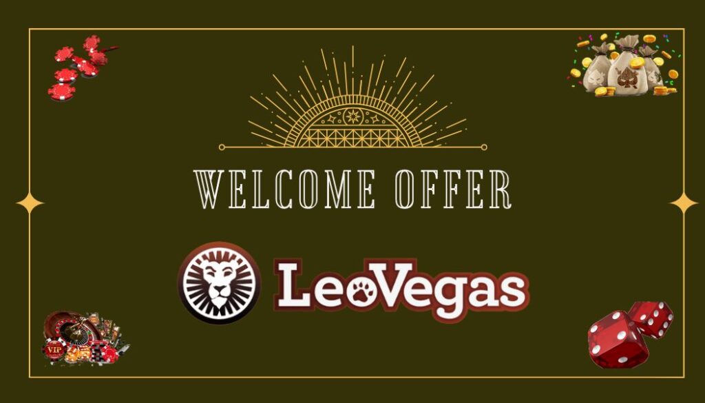 Welcome offer for new users of Leovegas