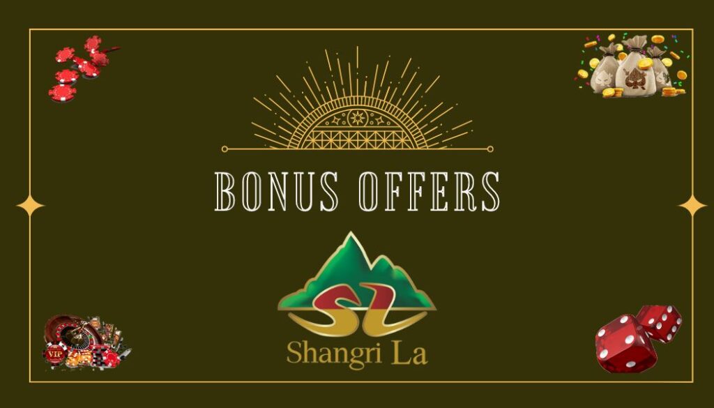 Bonus offers available at Shangri La