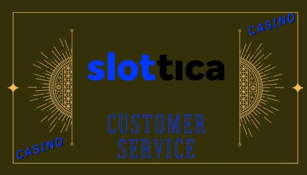 Customer Service Slottica